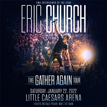 More Info for JUST ANNOUNCED: ERIC CHURCH IN THE ROUND: “THE GATHER AGAIN TOUR” VISITS LITTLE CAESARS ARENA SATURDAY, JANUARY 22, 2022