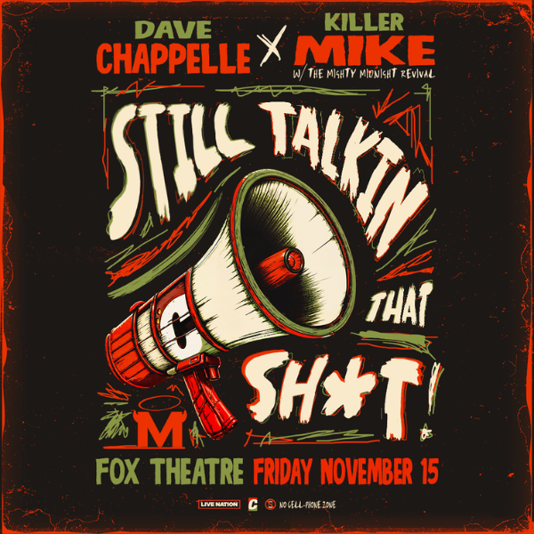 More Info for Dave Chappelle + Killer Mike Bring Co-Headlining 2024 Tour ‘Still Talkin That Sh*T!’ To The Fox Theatre Friday, November 15