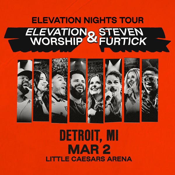 More Info for Elevation Worship & Pastor Steven Furtick’s Elevation Nights Tour  Comes To Little Caesars Arena March 2, 2025