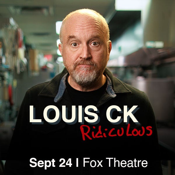 More Info for Louis C.K.: Ridiculous Arrives  At The Fox Theatre September 24