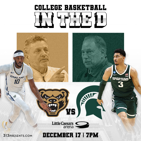 More Info for College Basketball In The D Oakland University Vs. Michigan State  At Little Caesars Arena December 17