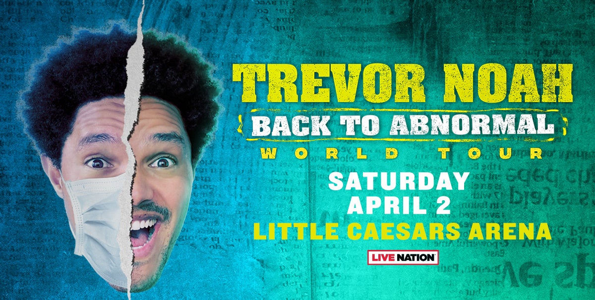 TREVOR NOAH BRINGS THE “BACK TO ABNORMAL WORLD TOUR” TO LITTLE CAESARS
