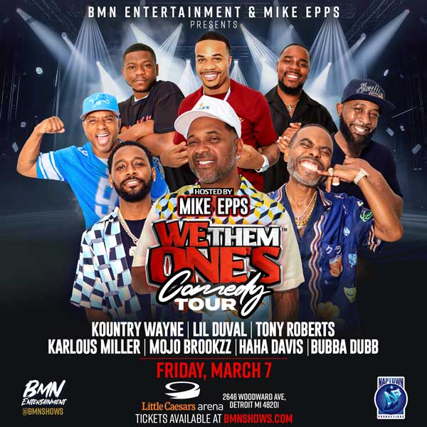 More Info for BMN Entertainment's Legendary 'We Them Ones' Comedy Tour Returns To Little Caesars Arena March 7 With Host Mike Epps