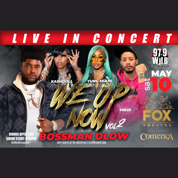 More Info for 97.9 Wjlb Presents We Up Now Vol. 2  Featuring Bossman Dlow, Kash Doll, Yung Miami & Veeze At The Fox Theatre Saturday, May 10